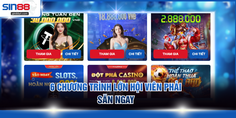 6 chương trình lớn hội viên phải săn ngay