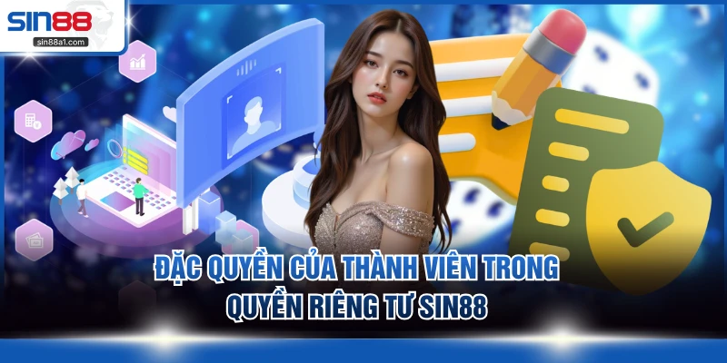 Đặc quyền của thành viên trong quyền riêng tư SIN88