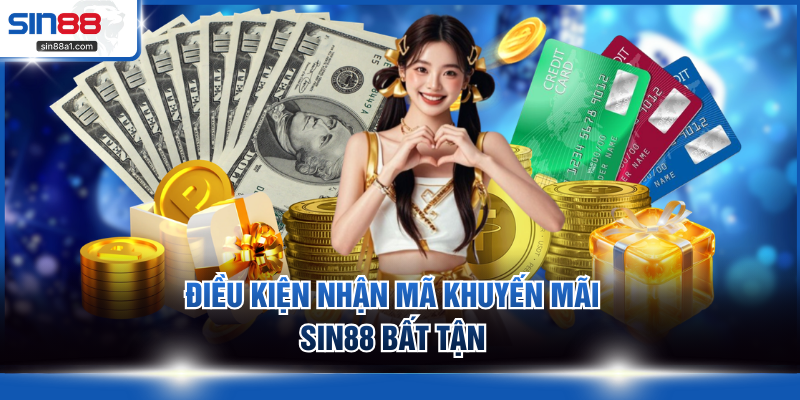 Điều kiện nhận mã khuyến mãi SIN88 bất tận
