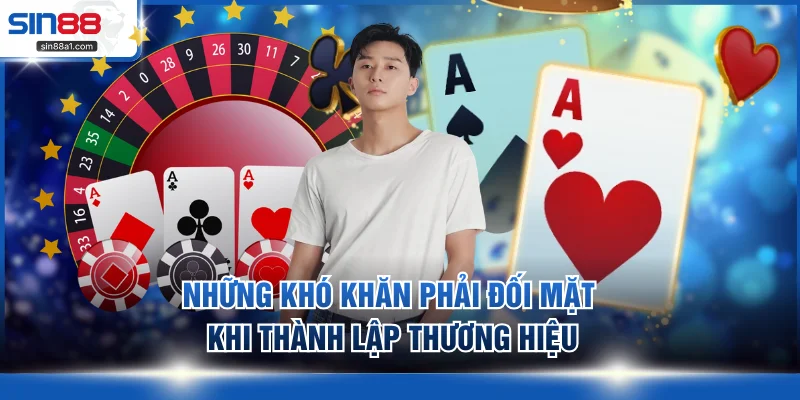 Những khó khăn phải đối mặt khi thành lập thương hiệu